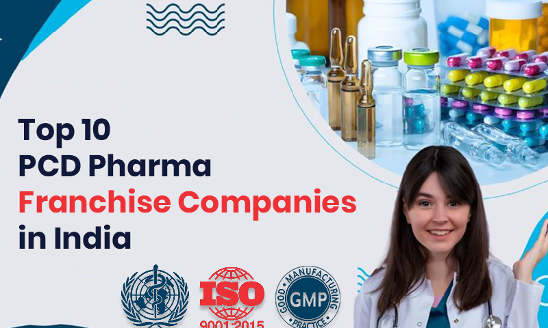 Top 10 PCD Pharma Franchise Companies in India